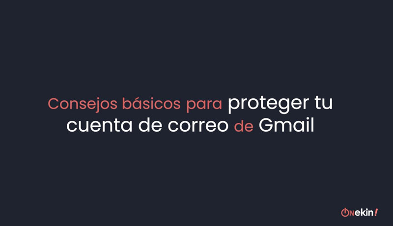 Consejos para proteger tu cuenta de Gmail